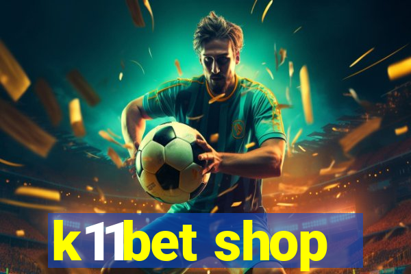 k11bet shop